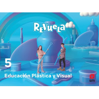 Educación Plástica y Visual. 5 Primaria. Revuela