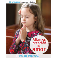 Alianza creación de amor. Guía del catequista. Mi Catecismo 1.