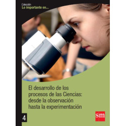 El desarrollo de los procesos de Ciencias: desde la observación hasta la experimentación
