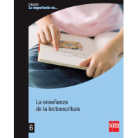 Lo importante en... La enseñanza de la lectoescritura