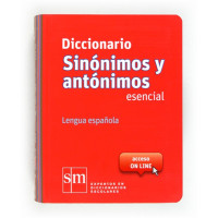 Diccionario Sinónimos y Antónimos Esencial. Lengua española