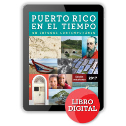 Puerto Rico en el tiempo.: un enfoque Contemporáneo 2017