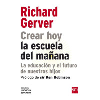 Crear hoy la escuela del mañana: la educación y el futuro de nuestros hijos